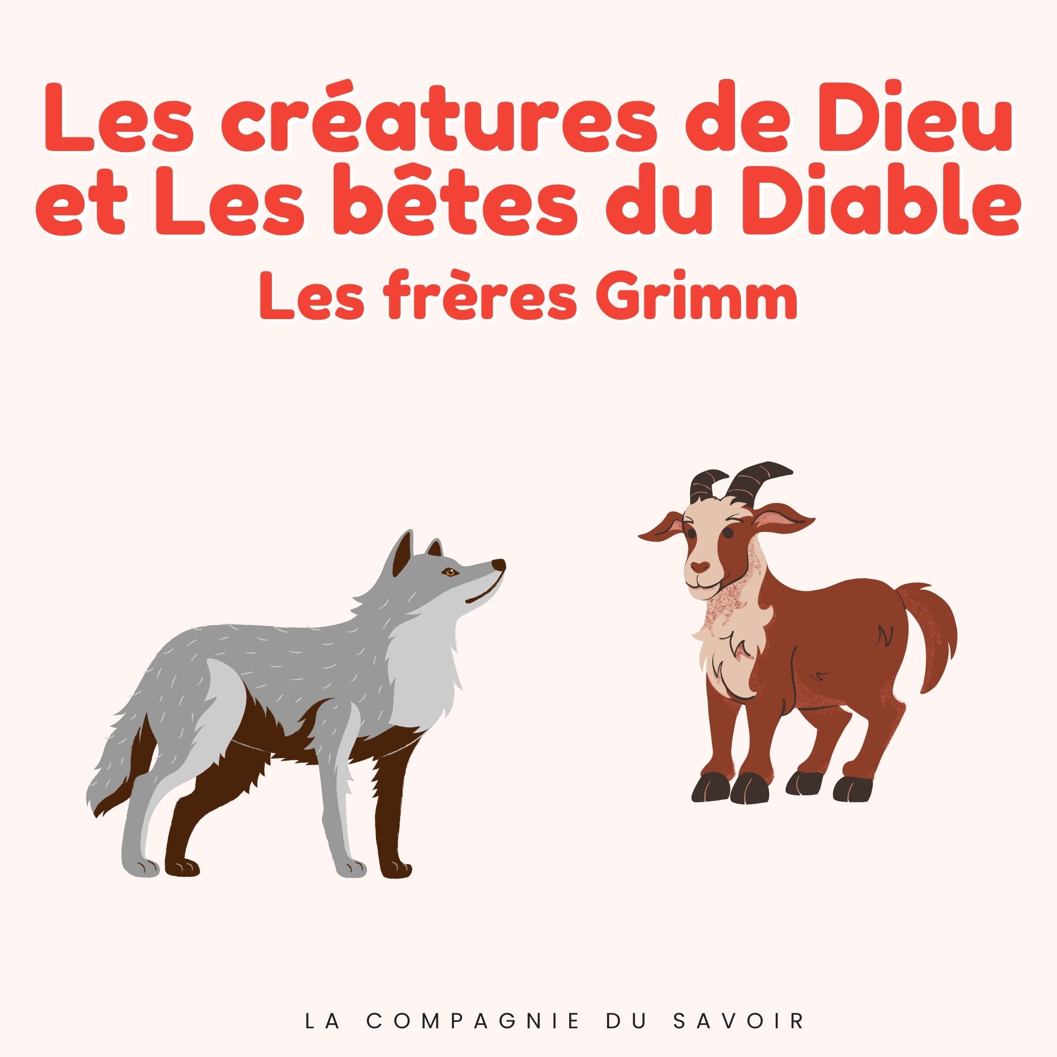Les créatures de Dieu et Les bêtes du Diable