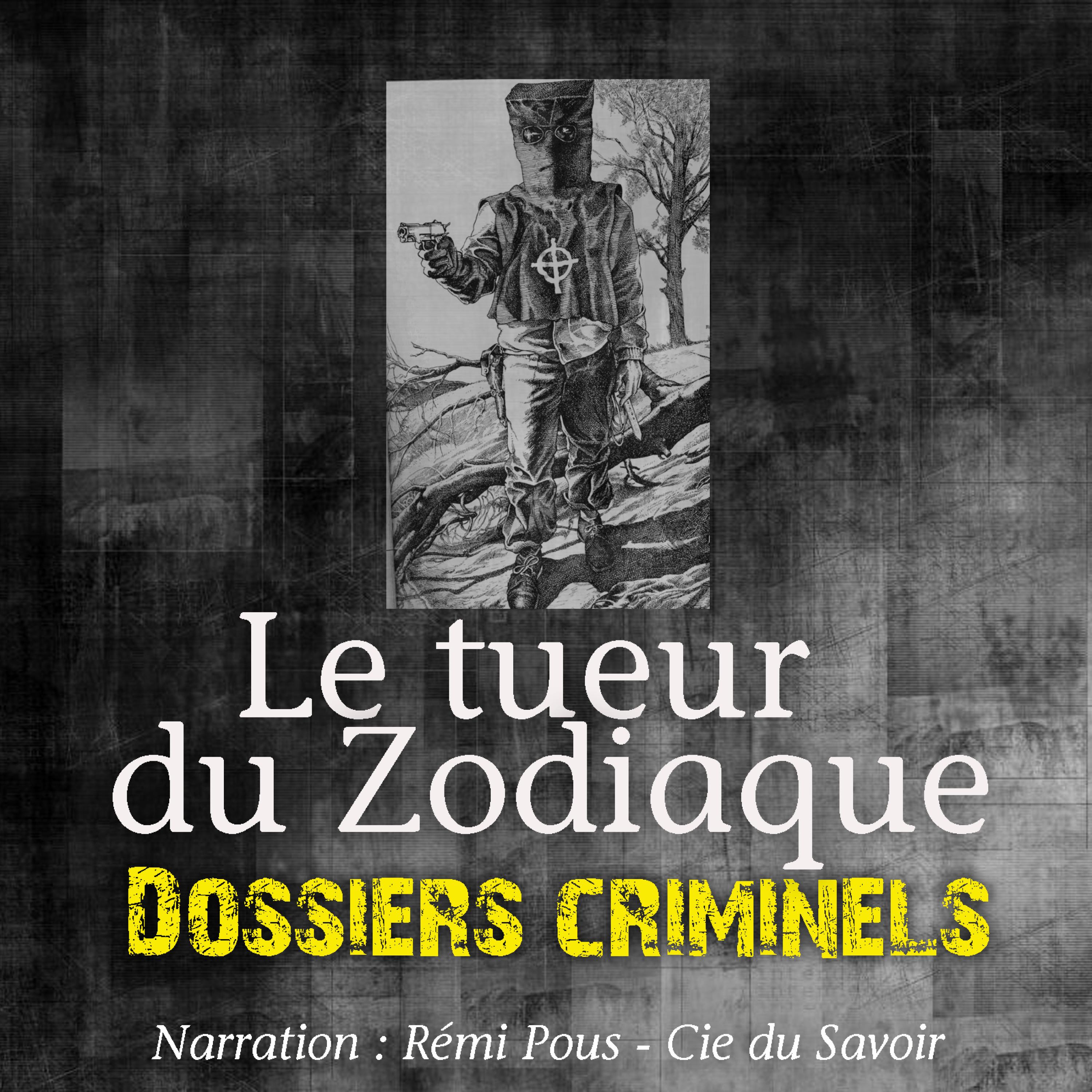 Dossiers Criminels : Le Tueur du Zodiaque