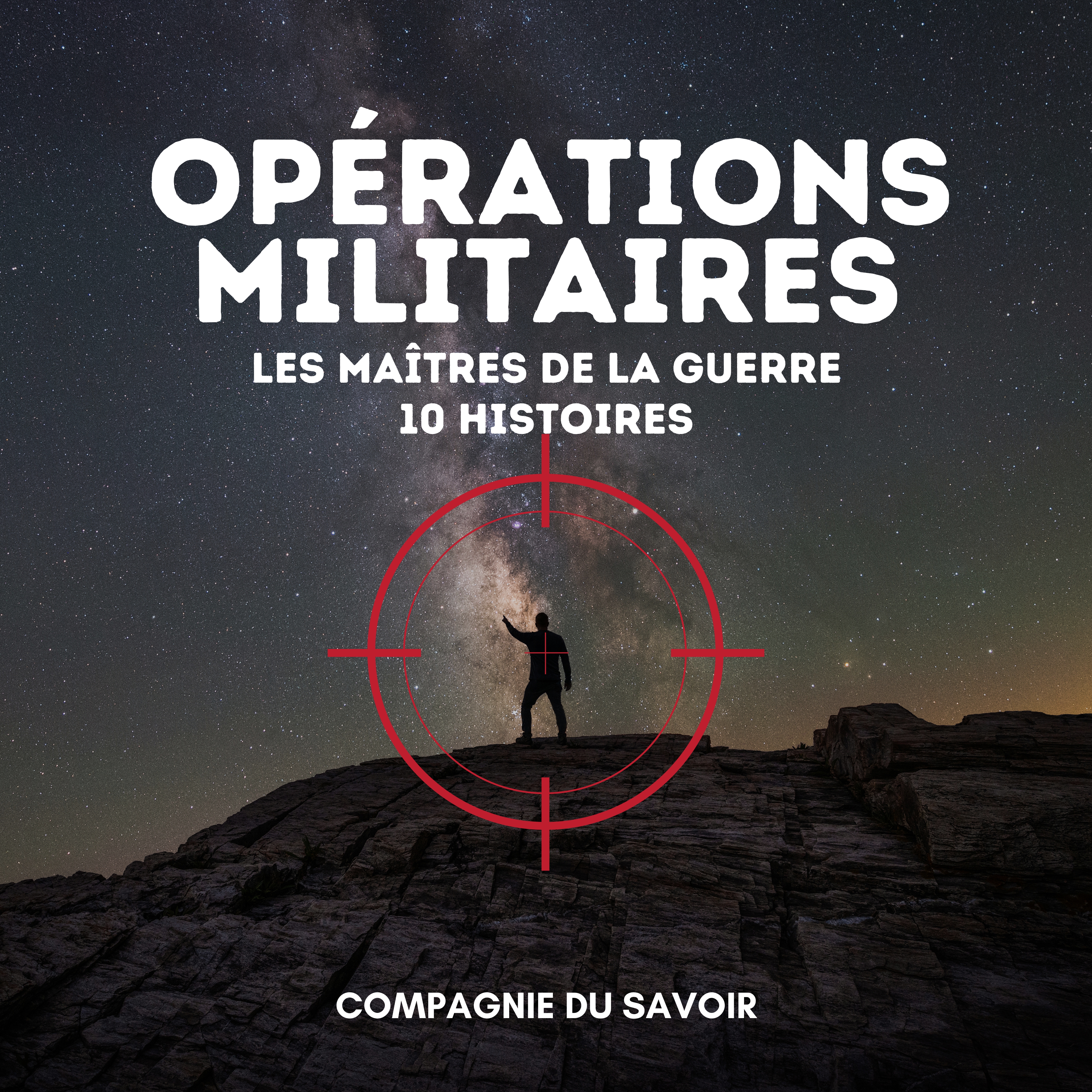 Opérations Militaires - 10 histoires